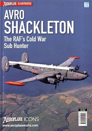 Bild des Verkufers fr AVRO SHACKLETON, The RAF's Cold War Sub Hunter - Aeroplane Icons Series (No.21) zum Verkauf von Jean-Louis Boglio Maritime Books