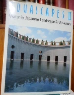 Imagen del vendedor de AQUASCAPES II Water in Japanese Landscape Architecture a la venta por Libros Dickens