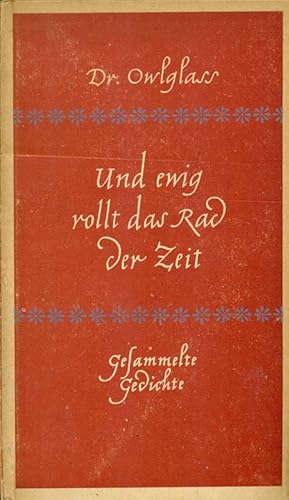 Und ewig rollt das Rad der Zeit. Gesammelte Gedichte.