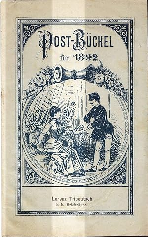 Neujahrs Post-Büchel. (Titel auf d. Umschlag: Post-Büchel für 1892 / Lorenz Tribeutsch, k.k. Brie...