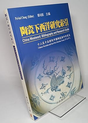 Immagine del venditore per China Westward: Bibliography and Research Guide: Chinese Porcelain and East-West Maritime Trade venduto da COLLINS BOOKS