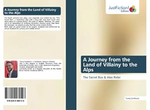 Bild des Verkufers fr A Journey from the Land of Villainy to the Alps zum Verkauf von BuchWeltWeit Ludwig Meier e.K.