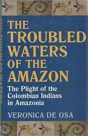 Bild des Verkufers fr The Troubled Waters of the Amazon - The Plight of the Colombian Indians in Amazonia zum Verkauf von Chaucer Head Bookshop, Stratford on Avon