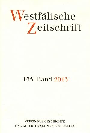 Image du vendeur pour Westflische Zeitschrift 165. Band 2015: Zeitschrift fr Vaterlndische Geschichte und Altertumskunde mis en vente par Paderbuch e.Kfm. Inh. Ralf R. Eichmann