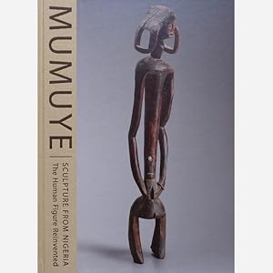 Bild des Verkufers fr MUMUYE. Sculpture from Nigeria. The Human Figure Reinvented zum Verkauf von Vasco & Co / Emilia da Paz