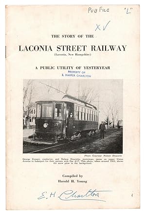 Seller image for The Story of the Laconia Street Railway, Laconia, New Hampshire: A Public Utility of Yesteryear for sale by This Old Book, Inc