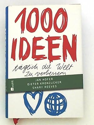 Seller image for 1000 Ideen, tglich die Welt zu verbessern for sale by Leserstrahl  (Preise inkl. MwSt.)