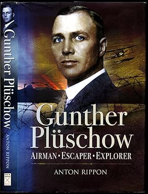 Seller image for Gunther Plschow | Airman, Escaper and Explorer | The Remarkable Story of the Only German POW Ever to Escape from Britain for sale by Little Stour Books PBFA Member