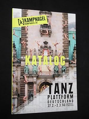 Tanzplattform Deutschland 27. Februar bis 2. März 2014 Kampnagel Hamburg. Katalog