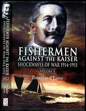 Imagen del vendedor de Fishermen Against the Kaiser | Volume I: Shockwaves of War 1914-1915 a la venta por Little Stour Books PBFA Member