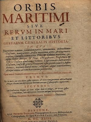 Orbis maritimi sive rerum in mari et littoribus gestarum generalis historia
