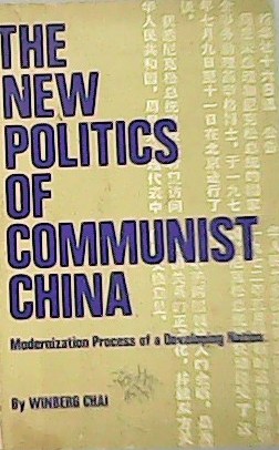 Seller image for The New Politics of Communist China: Modernization Process of a Developing Nation. for sale by Librera y Editorial Renacimiento, S.A.