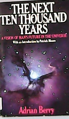Seller image for The Next Ten Thousand Years: Vision of Man's Future in the Universe. With an introduction by Patrick Moore. for sale by Librera y Editorial Renacimiento, S.A.