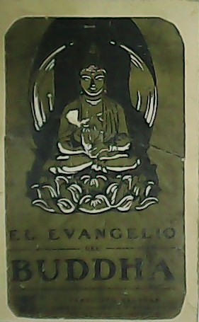 Imagen del vendedor de El Evangelio del Buddha. Referido Segun Los Documentos Mas Antiguos. a la venta por Librera y Editorial Renacimiento, S.A.