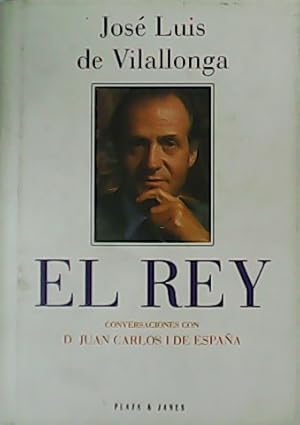 Image du vendeur pour El Rey. Conversaciones con D. Juan Carlos I de Espaa. mis en vente par Librera y Editorial Renacimiento, S.A.