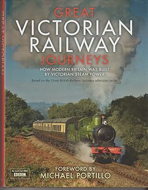 Imagen del vendedor de GREAT VICTORIAN RAILWAY JOURNEYS How Modern Britain was Built by Victorian Steam Power a la venta por The Old Bookshelf