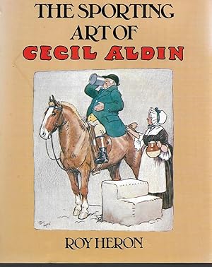 Bild des Verkufers fr The Sporting Art of Cecil Aldin zum Verkauf von Trinders' Fine Tools