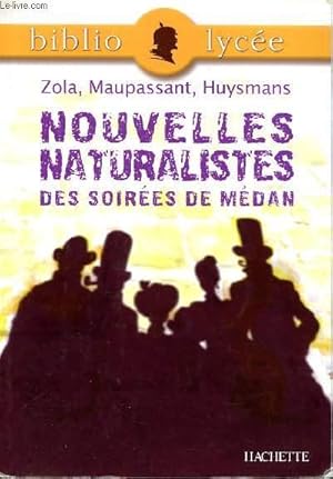 Bild des Verkufers fr Nouvelles naturalistes des soires de Mdan : Zola, Maupassant, Huysmans (Collection "Biblio lyce") zum Verkauf von Le-Livre