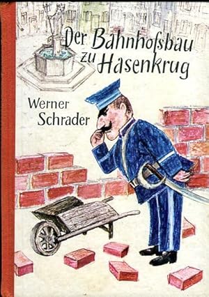 Der Bahnhofsbau zu Hasenkrug, eine Räubergeschichte illustriert von Hans Beck