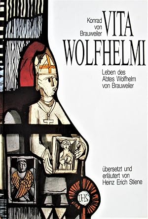 Vita Wolfhelmi. Leben Des Abtes Wolfhelm Von Brauweiler