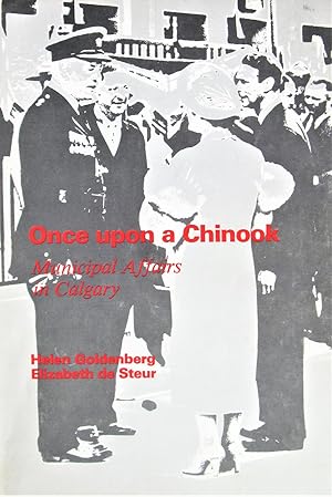 Seller image for Once Upon a Chinook. Municipal Affairs in Calgary for sale by Ken Jackson