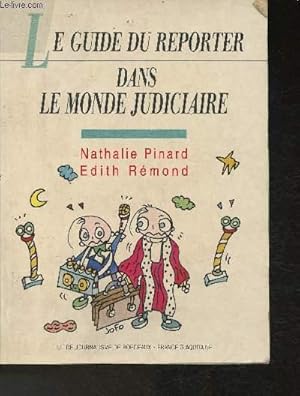 Bild des Verkufers fr Le guide du reporter dans le monde Judiciaire - Sommaire: Le labyrinthe, Les ficelles, Le jargon, A la une, etc. zum Verkauf von Le-Livre