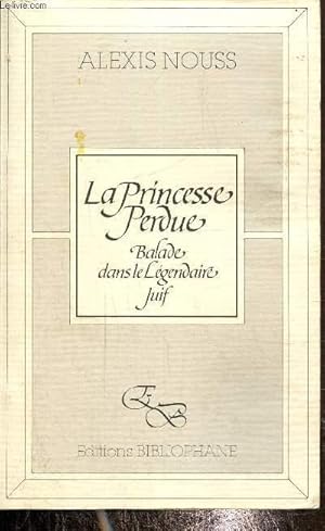 Bild des Verkufers fr La princesse perdue, balade dans le lgendaire juif zum Verkauf von Le-Livre