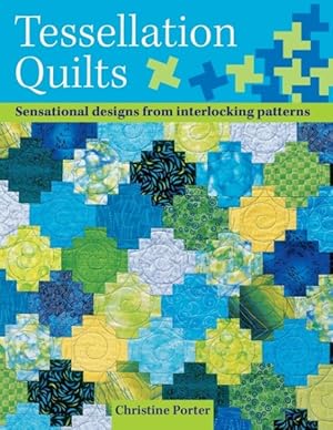 Seller image for Tessellation Quilts : Sensational designs from interlocking patterns for sale by GreatBookPrices