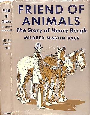 Friend Of Animals: The Story Of Henry Bergh