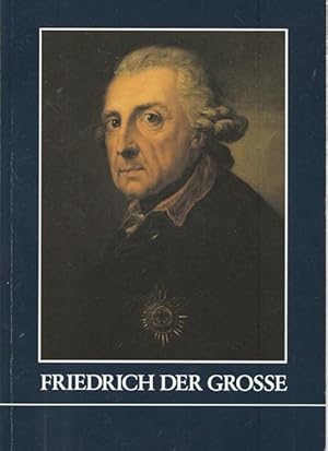 Image du vendeur pour Friedrich der Grosse. mis en vente par Ant. Abrechnungs- und Forstservice ISHGW