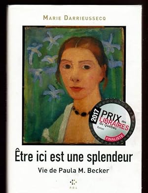 Etre ici est une splendeur - vie de Paula M Becker (Fiction) (French Edition)
