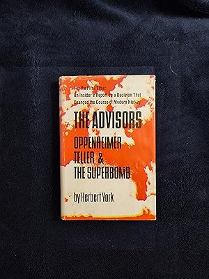 Seller image for THE ADVISORS: OPPENHEIMER, TELLER & THE SUPERBOMB for sale by JB's Book Vault