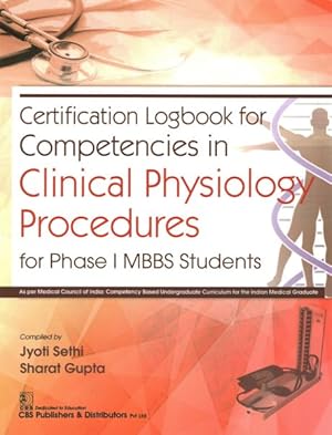 Immagine del venditore per Certification Logbook for Competencies in Clinical Physiology Procedures : For Phase I MBBS Students venduto da GreatBookPrices