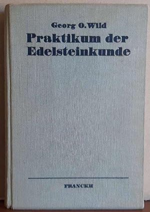 Image du vendeur pour Praktikum der Edelsteinkunde (Eine Einfhrung in das Wissen von den Edelsteinen) mis en vente par ANTIQUARIAT H. EPPLER