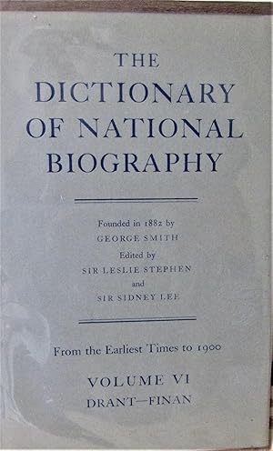 Seller image for The Dictionary of National Biography, Volume VI Drant-Finan for sale by Moneyblows Books & Music