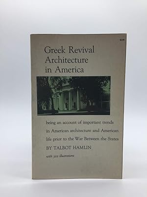 Greek Revival Architecture in America: Being an account of Important Trends in American Architect...