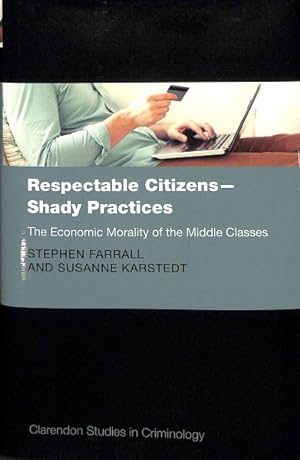 Immagine del venditore per Respectable Citizens - Shady Practices : The Economic Morality of the Middle Classes venduto da GreatBookPrices