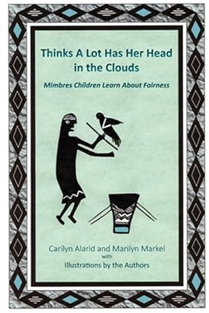 Seller image for Thinks A Lot Has Her Head in the Clouds: Mimbres Children Learn About Fairness for sale by GreatBookPrices