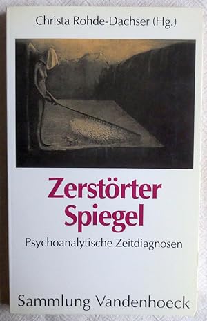 Seller image for Zerstrter Spiegel : psychoanalytische Zeitdiagnosen for sale by VersandAntiquariat Claus Sydow