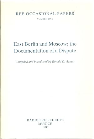 Seller image for East Berlin and Moscow: the Documentation of a Dispute for sale by Sabra Books