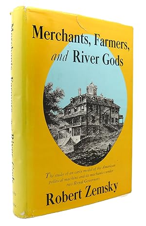 Immagine del venditore per MERCHANTS, FARMERS, AND RIVER GODS An Essay on Eighteenth-Century American Politics venduto da Rare Book Cellar
