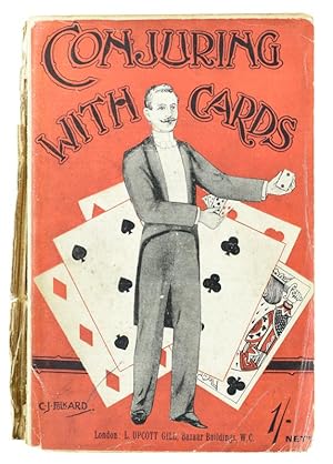 Immagine del venditore per Conjuring with Cards: A Practical Treatise on How to Perform Modern Card Tricks venduto da Quicker than the Eye