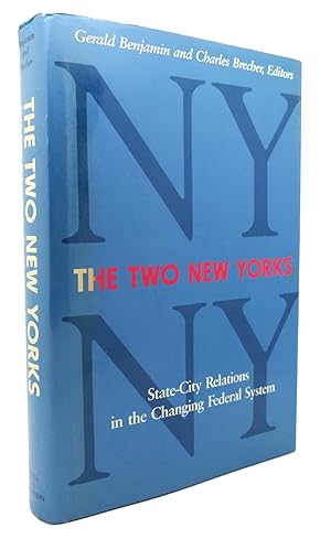 Imagen del vendedor de THE TWO NEW YORKS State-City Relations in the Changing Federal System a la venta por Rare Book Cellar