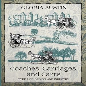 Immagine del venditore per Coaches, Carriages, and Carts: Type, Use, Design, and Industry venduto da GreatBookPrices