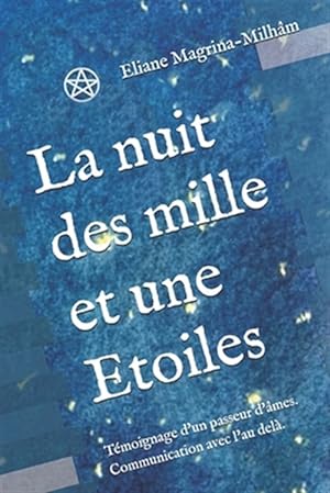 Seller image for La Nuit Des Mille Et Une Etoiles: Tmoignage d'Un Passeur d'mes. Communication Avec l'Au Del. -Language: french for sale by GreatBookPrices
