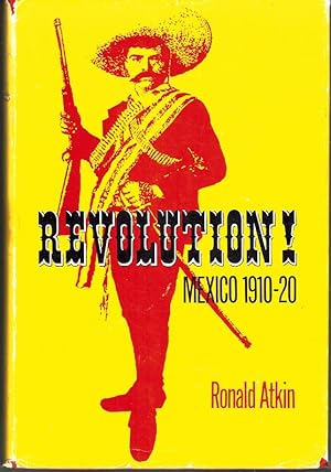 Seller image for REVOLUTION! MEXICO 1910-1920 for sale by Z-A LLC