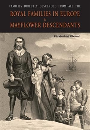 Seller image for Families Directly Descended from All the Royal Families in Europe (495 to 1932) & Mayflower Descendants for sale by GreatBookPrices