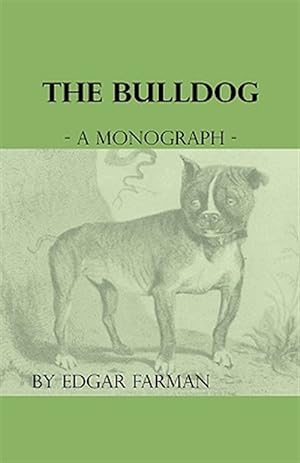 Imagen del vendedor de The Bulldog - A Monograph a la venta por GreatBookPrices