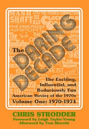 Seller image for The Daring Decade [Volume One, 1970-1974]: The Exciting, Influential, and Bodaciously Fun American Movies of the 1970s for sale by GreatBookPrices