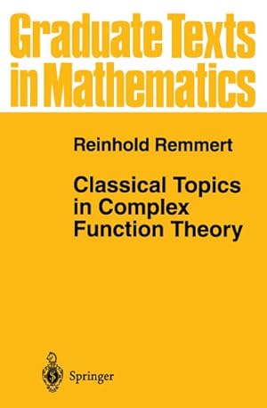 Seller image for Classical Topics in Complex Function Theory for sale by BuchWeltWeit Ludwig Meier e.K.